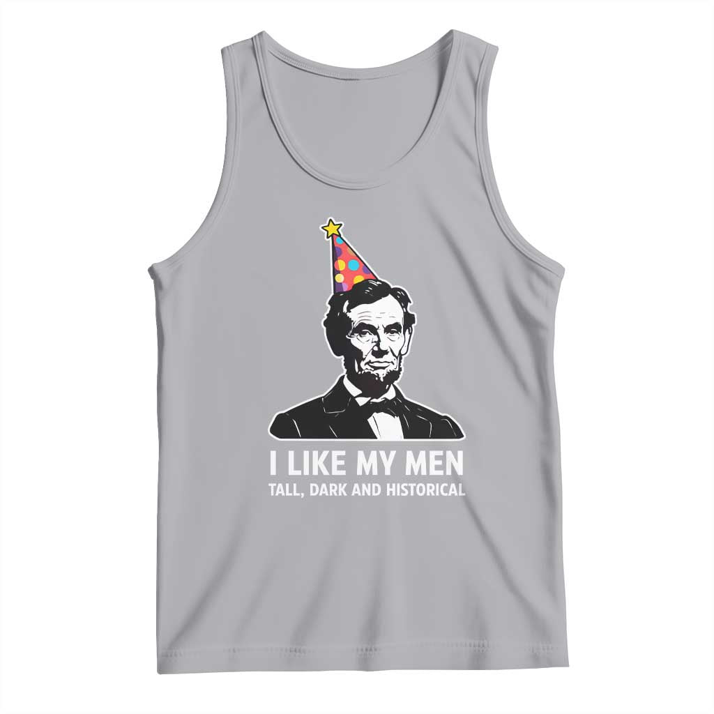 Abraham Lincoln American History Presidents Day Tank Top I Like My Men Tall Dark and Historical TS14 Athletic Heather Print Your Wear