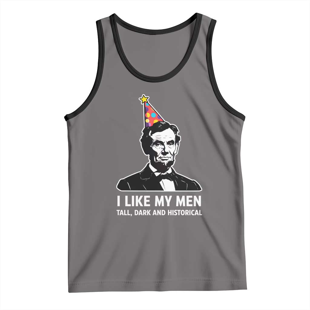 Abraham Lincoln American History Presidents Day Tank Top I Like My Men Tall Dark and Historical TS14 Deep Heather Black Print Your Wear