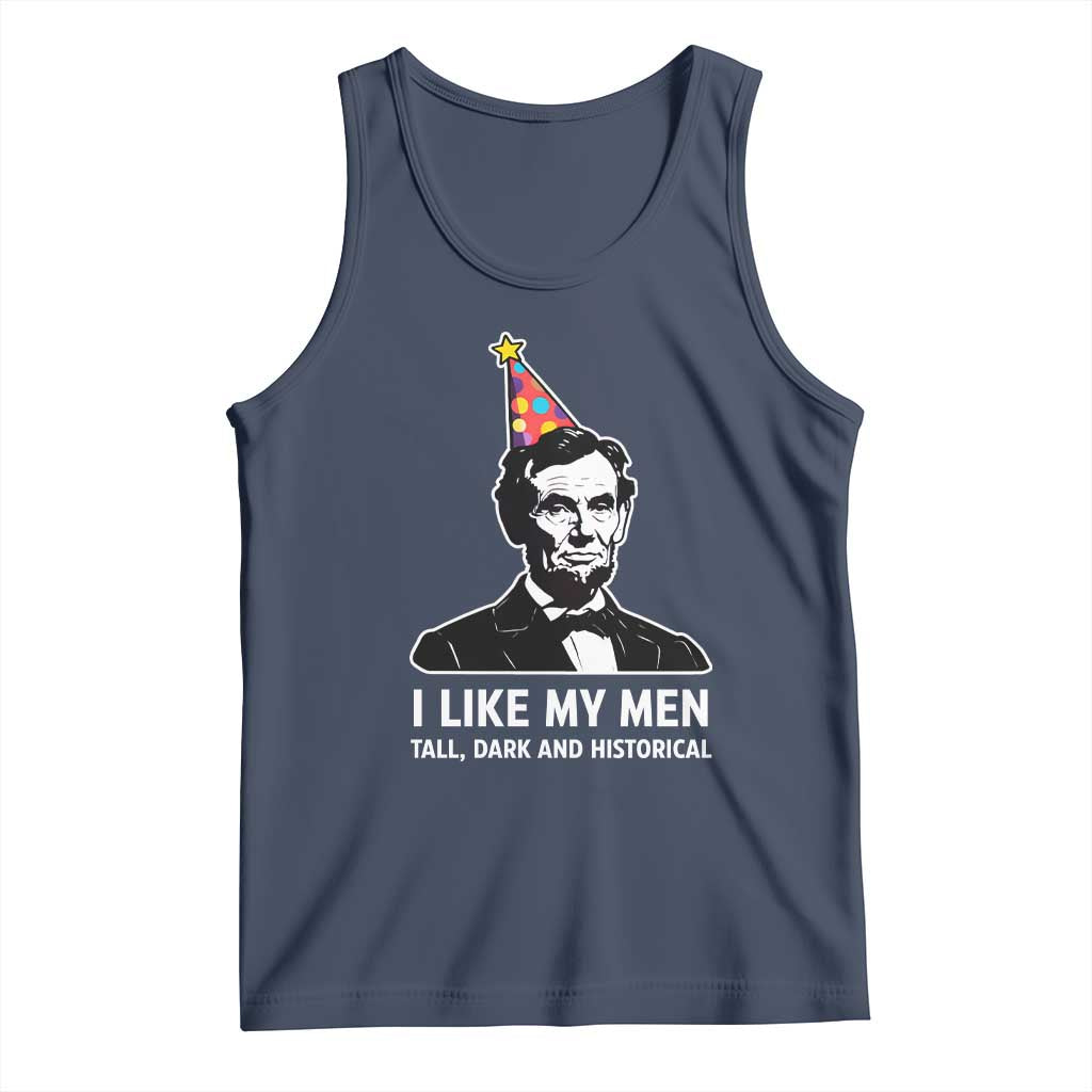 Abraham Lincoln American History Presidents Day Tank Top I Like My Men Tall Dark and Historical TS14 Navy Print Your Wear