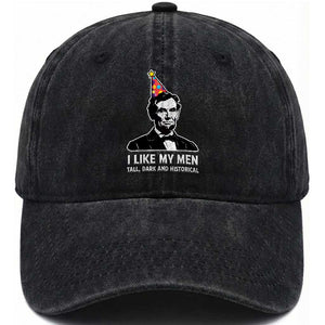 Abraham Lincoln American History Presidents Day Washed Cotton Baseball Cap I Like My Men Tall Dark and Historical TS14 Washed Cap Universal Fit Black Print Your Wear