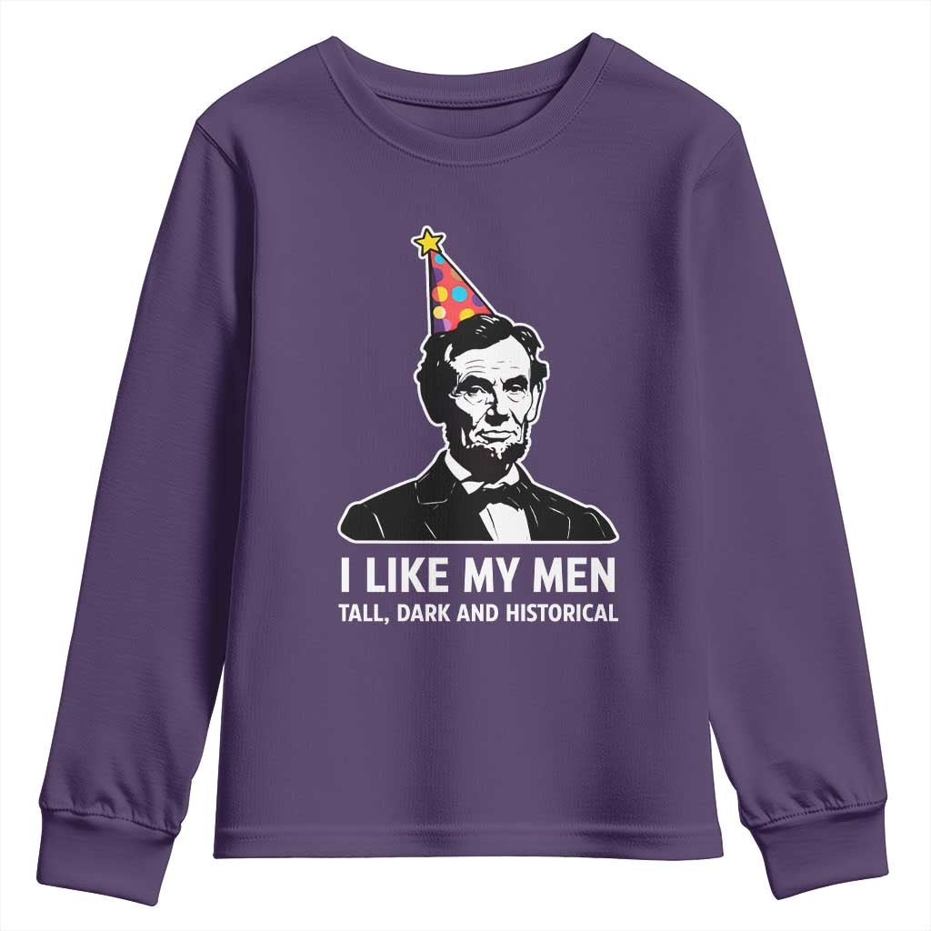Abraham Lincoln American History Presidents Day Youth Sweatshirt I Like My Men Tall Dark and Historical TS14 Purple Print Your Wear