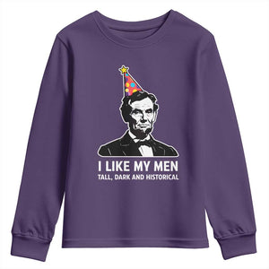 Abraham Lincoln American History Presidents Day Youth Sweatshirt I Like My Men Tall Dark and Historical TS14 Purple Print Your Wear