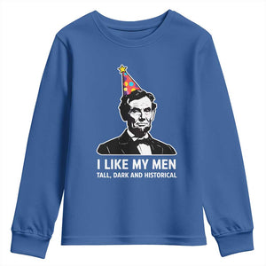 Abraham Lincoln American History Presidents Day Youth Sweatshirt I Like My Men Tall Dark and Historical TS14 Royal Blue Print Your Wear