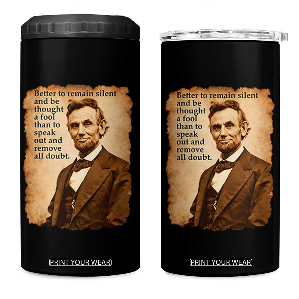 Abraham Lincoln American History Teacher School 4 in 1 Can Cooler Tumbler TS14 One Size: 16 oz Black Print Your Wear
