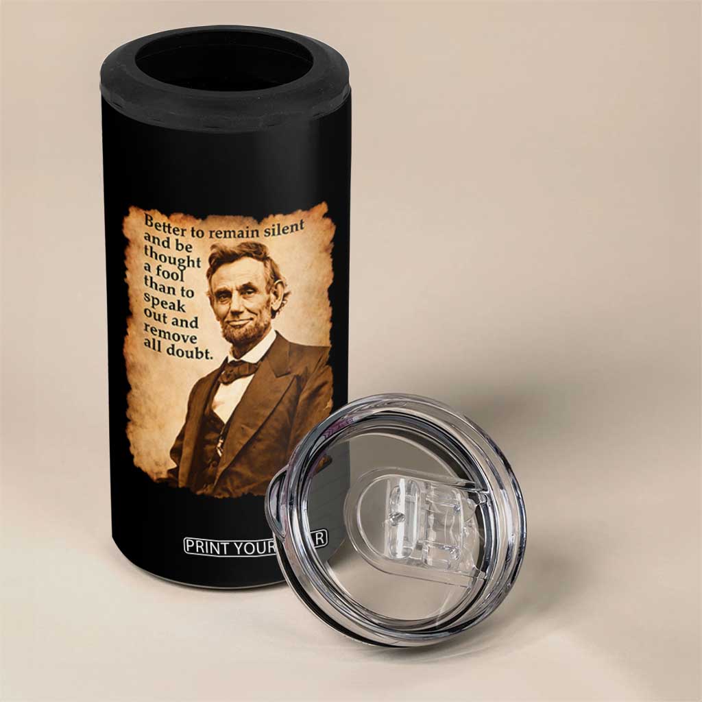 Abraham Lincoln American History Teacher School 4 in 1 Can Cooler Tumbler TS14 Print Your Wear