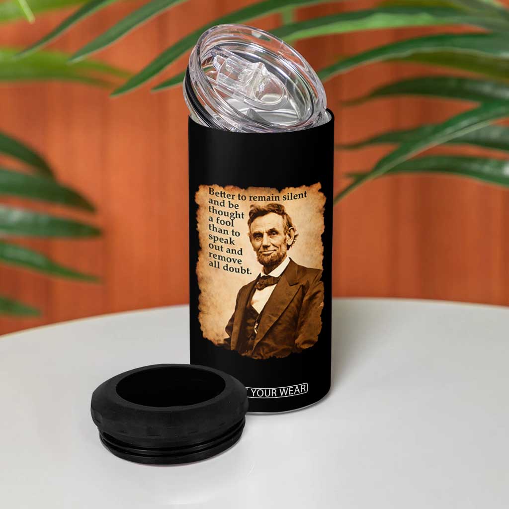 Abraham Lincoln American History Teacher School 4 in 1 Can Cooler Tumbler TS14 Print Your Wear