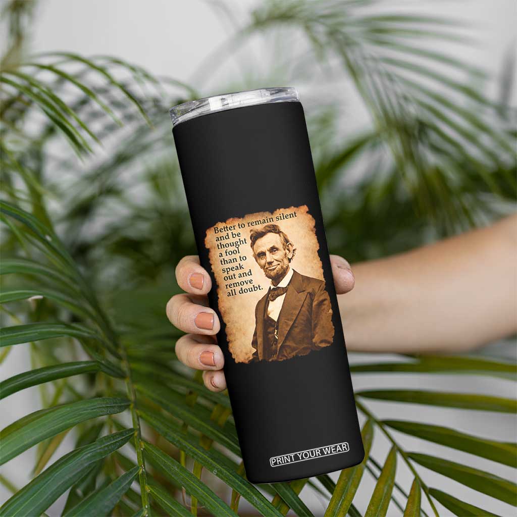 Abraham Lincoln American History Teacher School Skinny Tumbler TS14 Print Your Wear