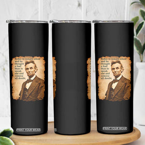 Abraham Lincoln American History Teacher School Skinny Tumbler TS14 Print Your Wear