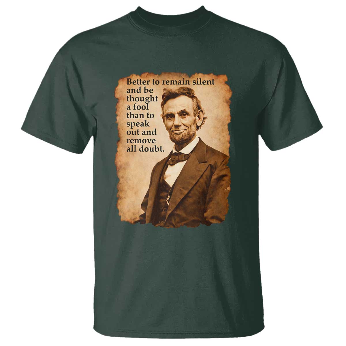 Abraham Lincoln American History Teacher School T Shirt TS14 Dark Forest Green Print Your Wear