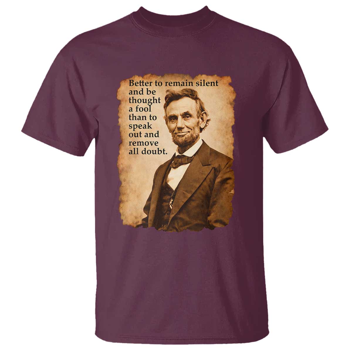 Abraham Lincoln American History Teacher School T Shirt TS14 Maroon Print Your Wear