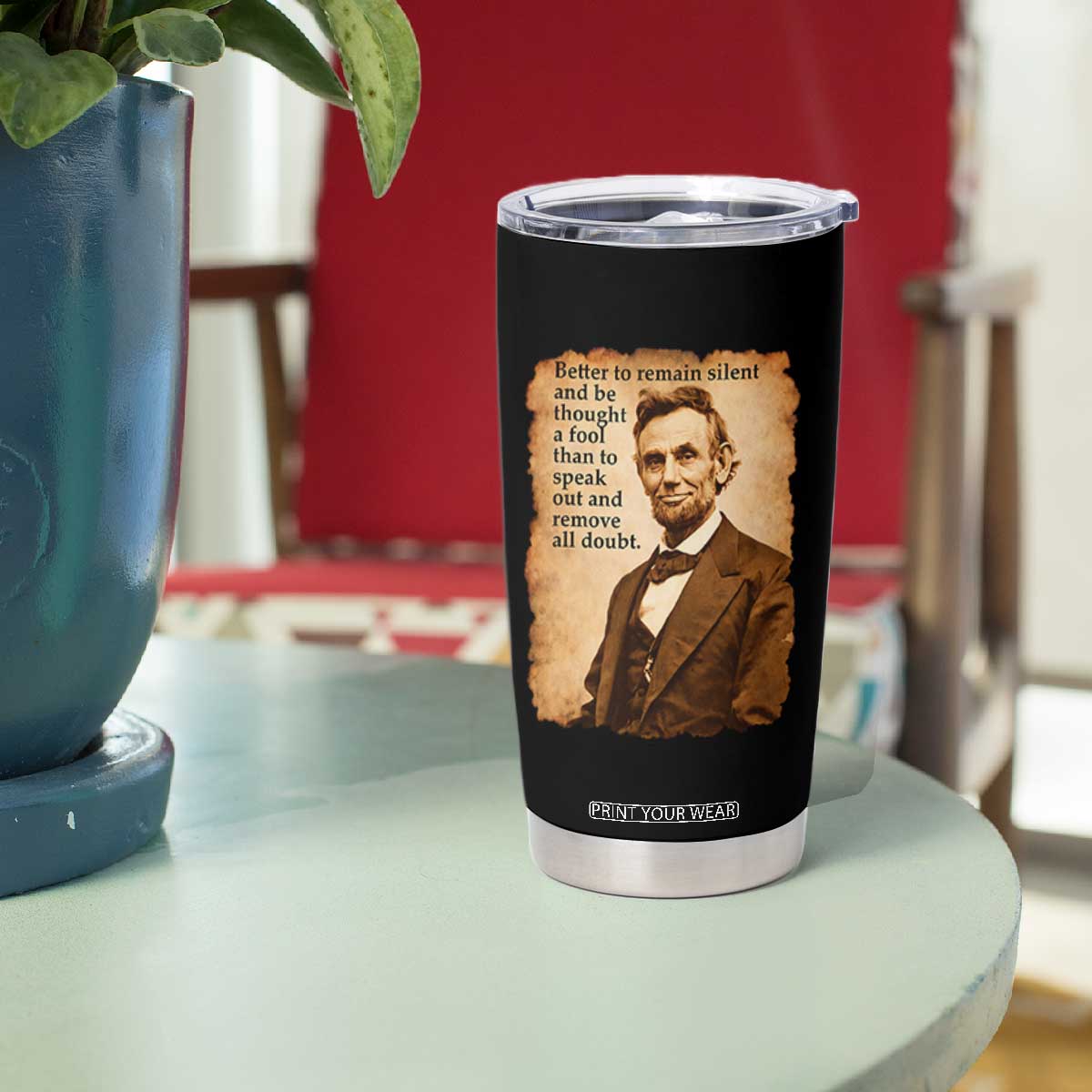 Abraham Lincoln American History Teacher School Tumbler Cup TS14 Print Your Wear