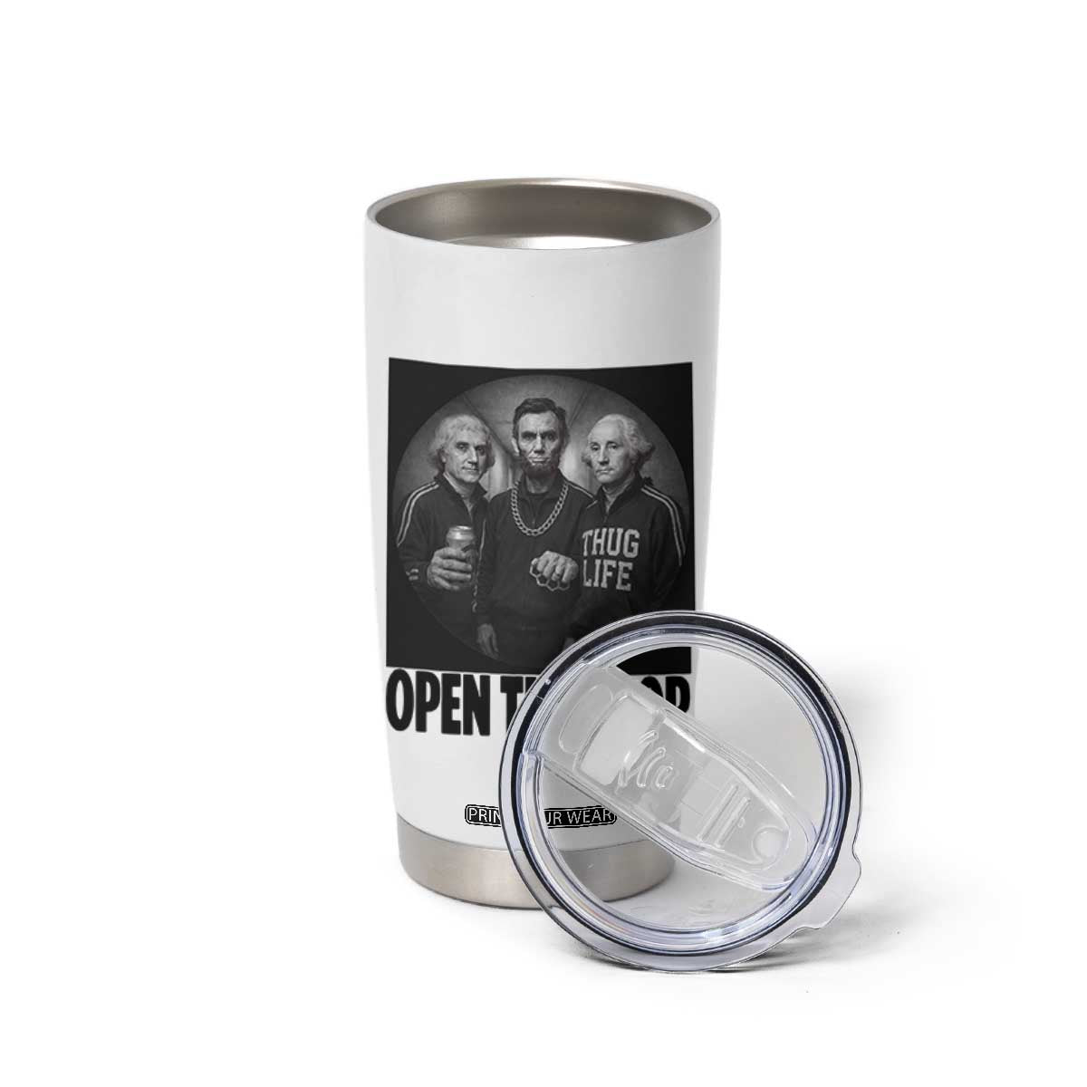 Funny Political American History Tumbler Cup Abraham Lincoln George Washington and Thomas Jefferson Meme TS14 Print Your Wear