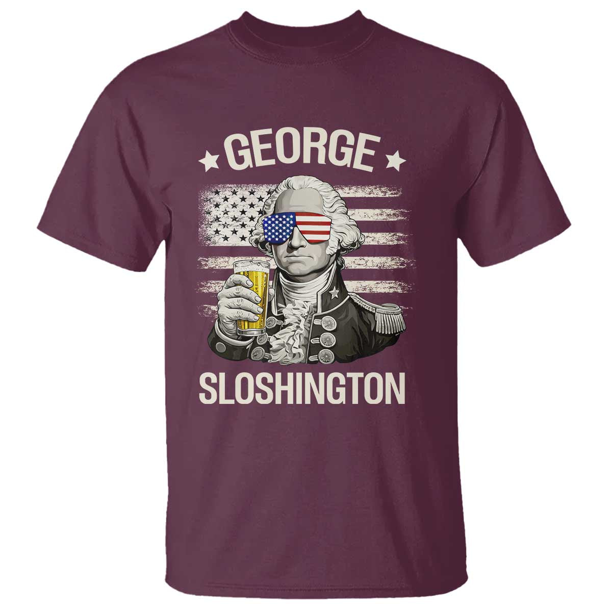 George Sloshington Washington T Shirt 4th of July America Flag Beer TS14 Maroon Print Your Wear