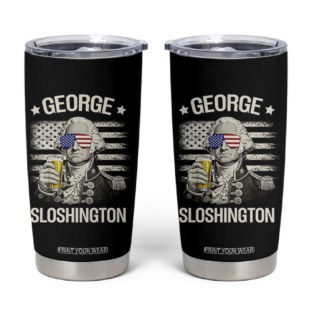 George Sloshington Washington Tumbler Cup 4th of July America Flag Beer TS14 Black Print Your Wear