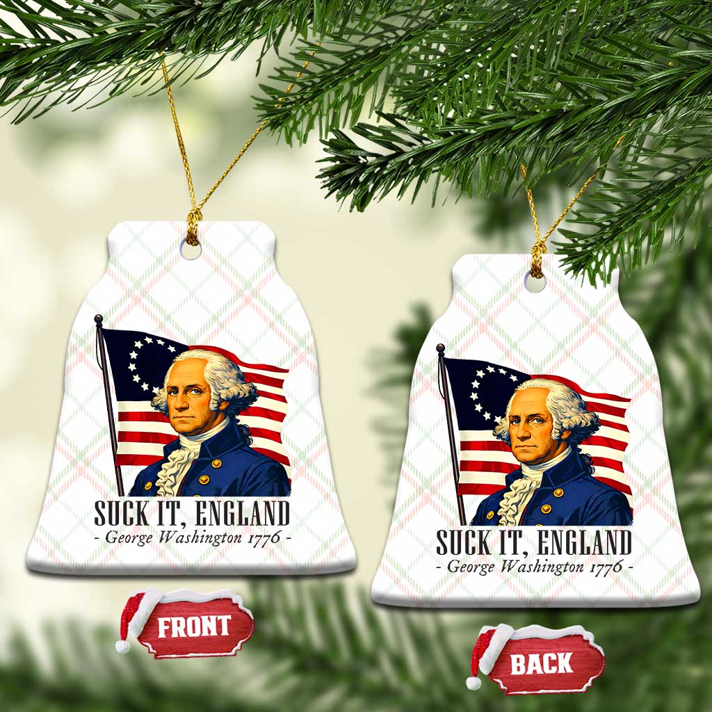 Funny George Washington 1776 Ceramic Ornament 4th July Suck-It England TS14 Print Your Wear