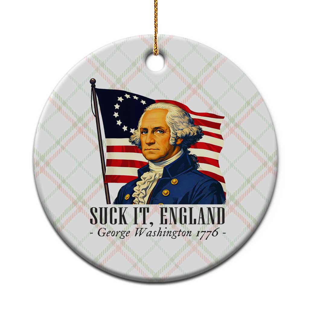 Funny George Washington 1776 Ceramic Ornament 4th July Suck-It England TS14 1pc Christmas Plaid Print Your Wear