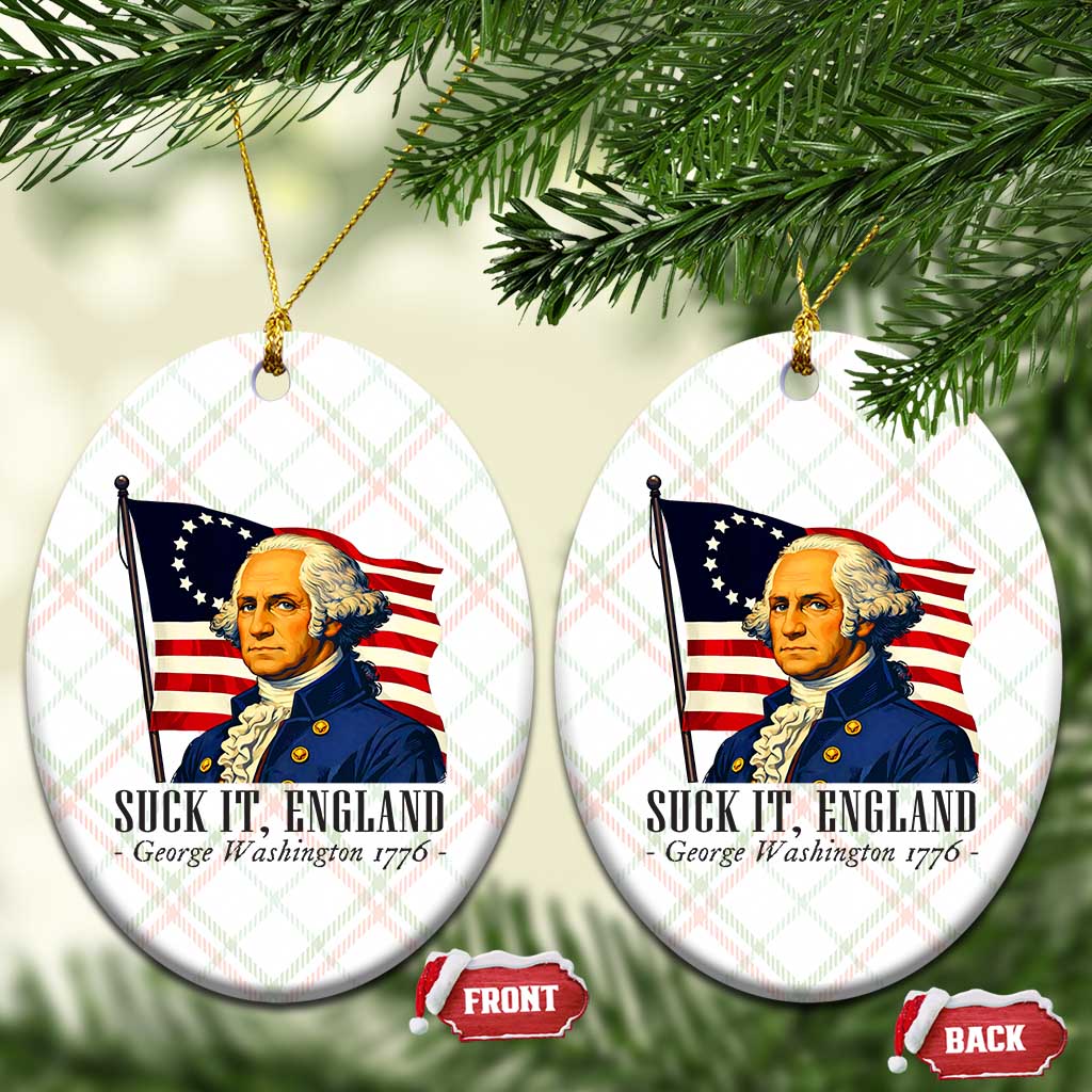 Funny George Washington 1776 Ceramic Ornament 4th July Suck-It England TS14 Print Your Wear
