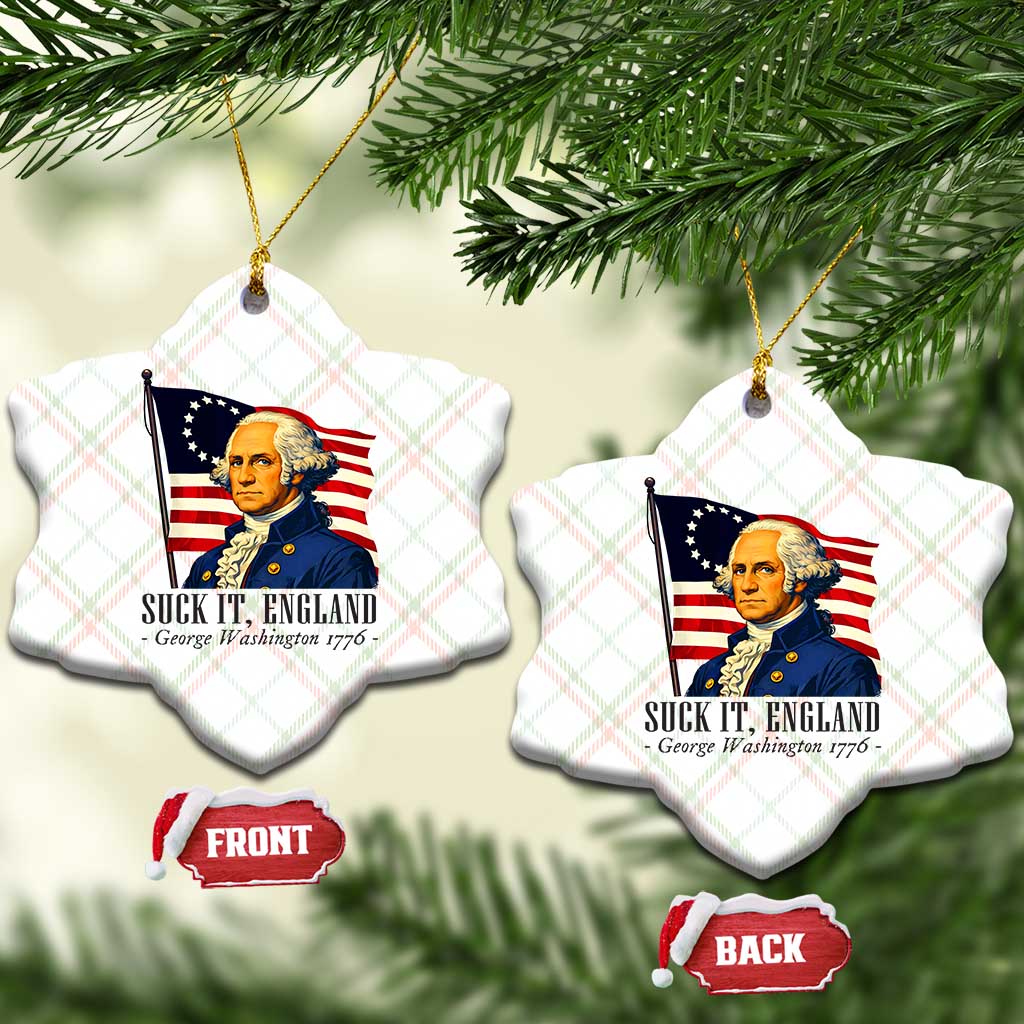 Funny George Washington 1776 Ceramic Ornament 4th July Suck-It England TS14 Print Your Wear