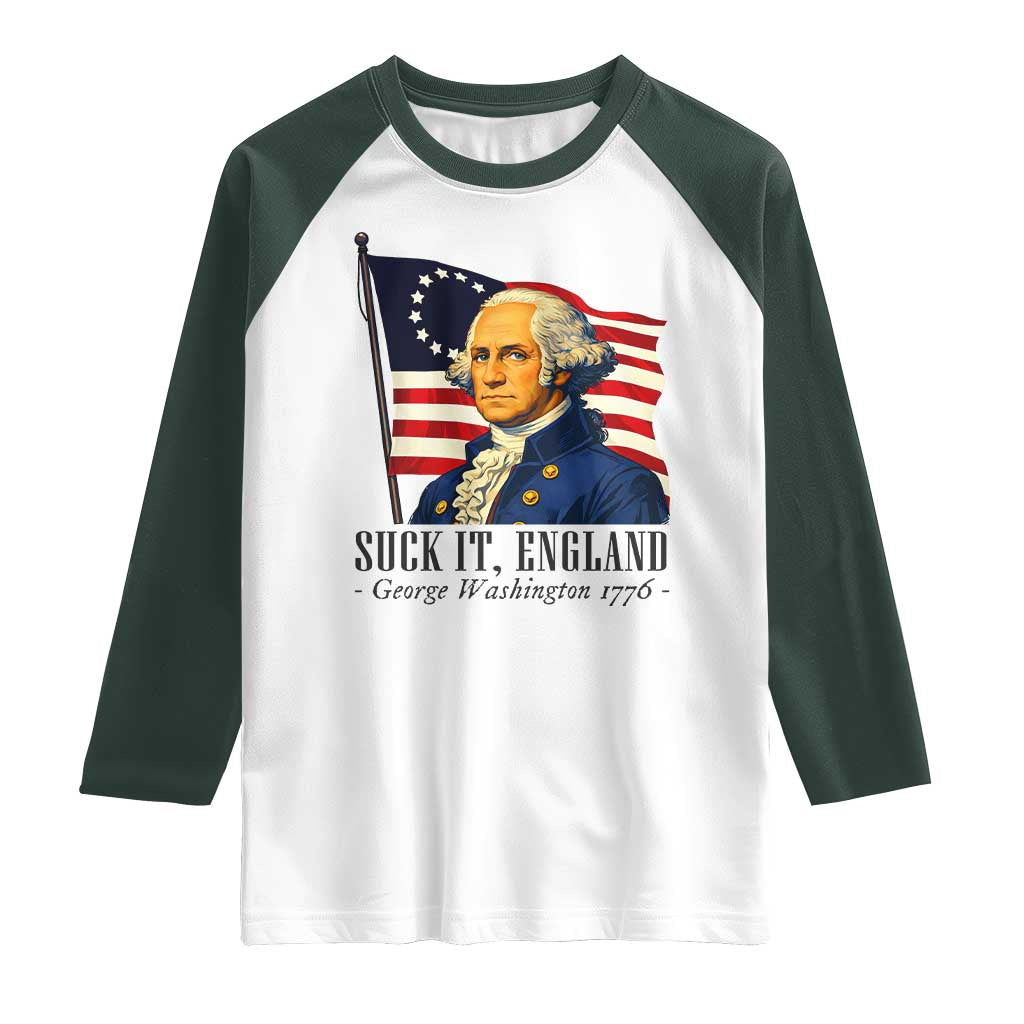 Funny George Washington 1776 Raglan Shirt 4th July Suck-It England TS14 White Dark Forest Green Print Your Wear