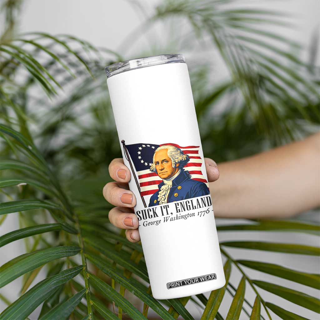 Funny George Washington 1776 Skinny Tumbler 4th July Suck-It England TS14 Print Your Wear