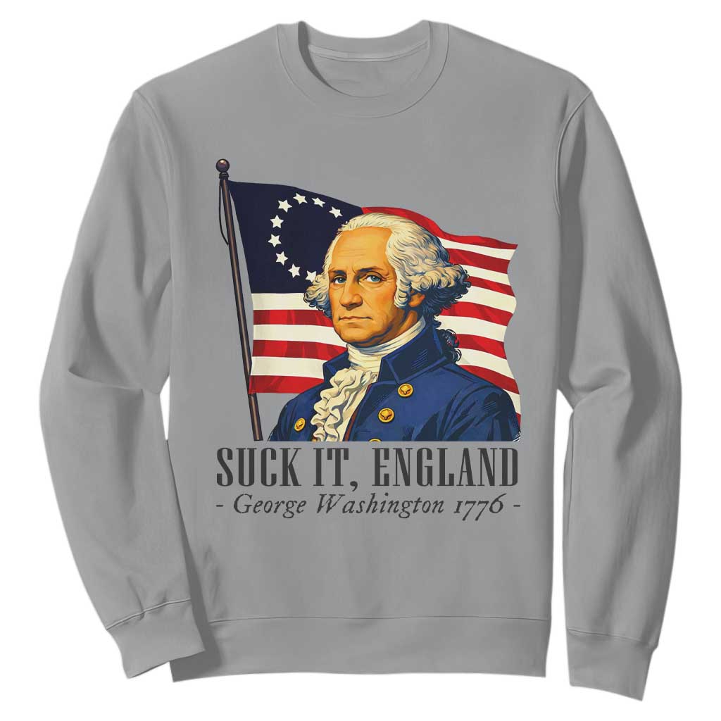 Funny George Washington 1776 Sweatshirt 4th July Suck-It England TS14 Sport Gray Print Your Wear