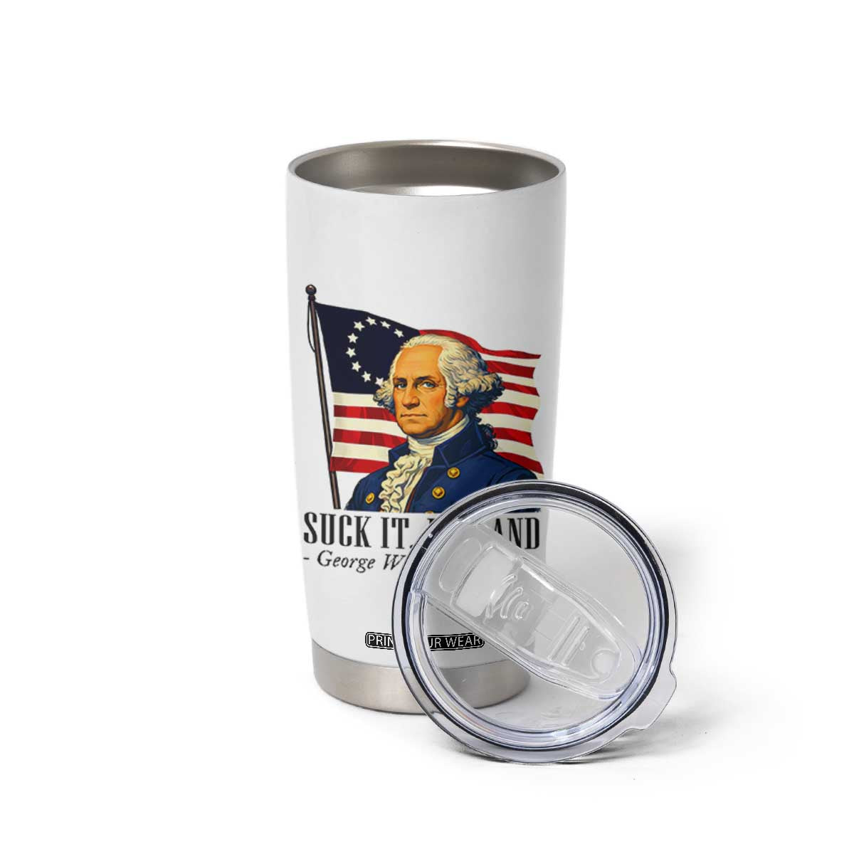 Funny George Washington 1776 Tumbler Cup 4th July Suck-It England TS14 Print Your Wear