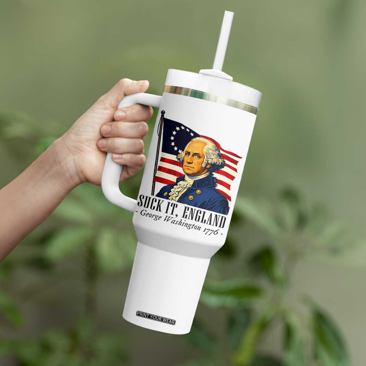 Funny George Washington 1776 Tumbler With Handle 4th July Suck-It England TS14 Print Your Wear