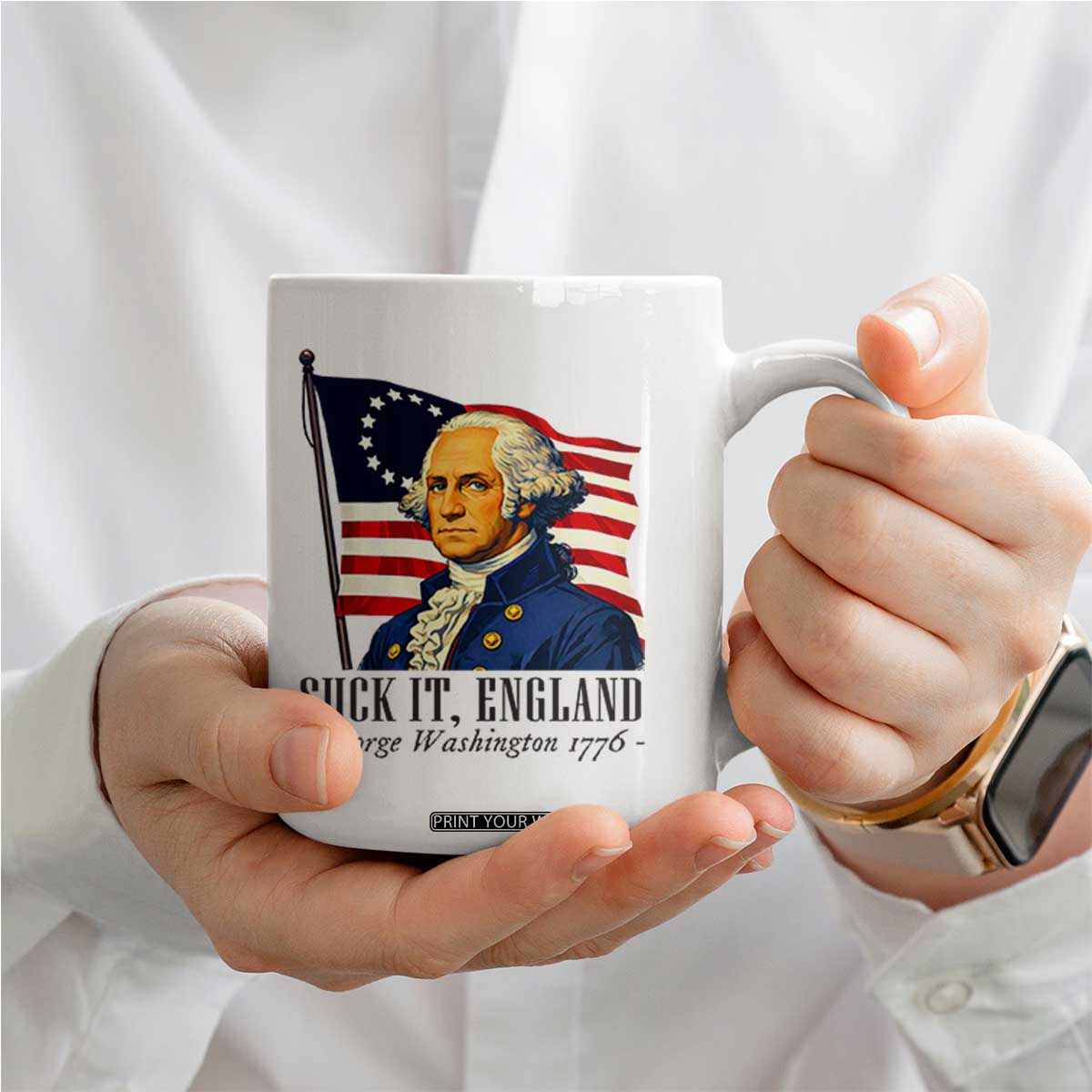 Funny George Washington 1776 Coffee Mug 4th July Suck-It England TS14 Print Your Wear