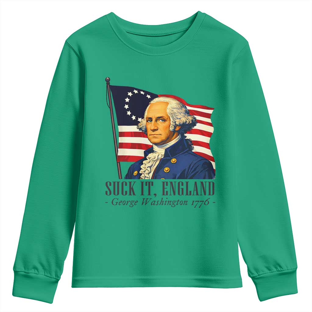 Funny George Washington 1776 Youth Sweatshirt 4th July Suck-It England TS14 Irish Green Print Your Wear