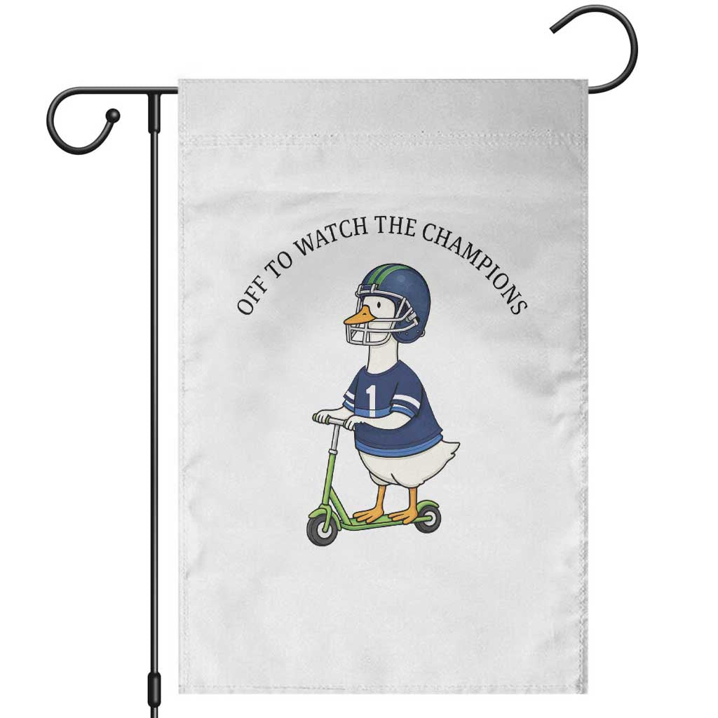 Funny Seattle Goose 2026 Garden Flag Off To Watch The Champions TS14 White Print Your Wear