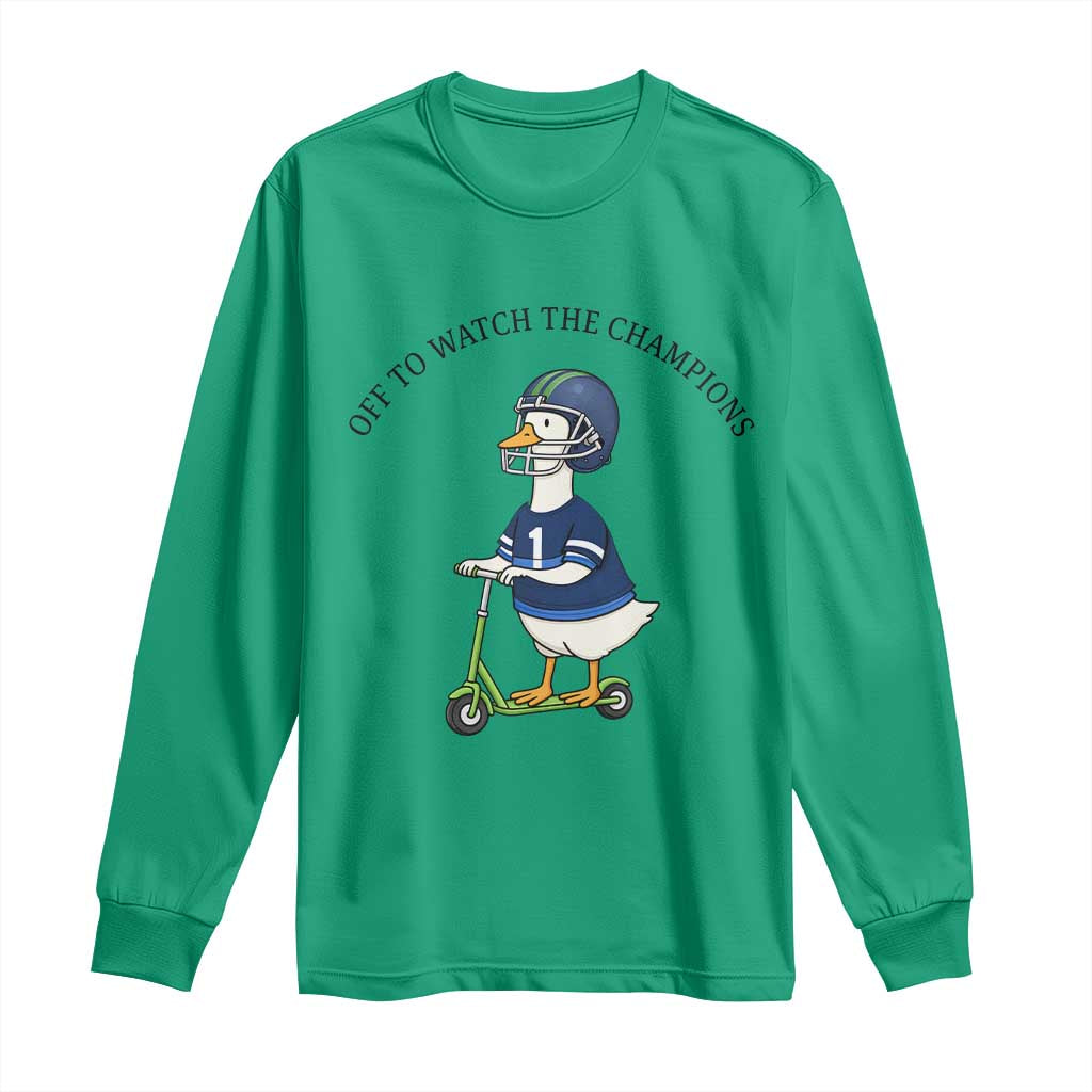 Funny Seattle Goose 2026 Long Sleeve Shirt Off To Watch The Champions TS14 Irish Green Print Your Wear