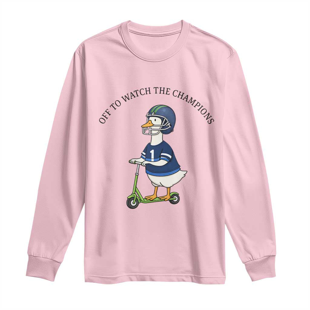 Funny Seattle Goose 2026 Long Sleeve Shirt Off To Watch The Champions TS14 Light Pink Print Your Wear
