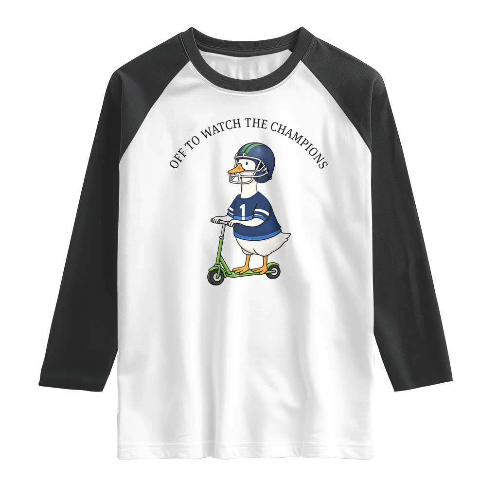 Funny Seattle Goose 2026 Raglan Shirt Off To Watch The Champions TS14 White Black Print Your Wear
