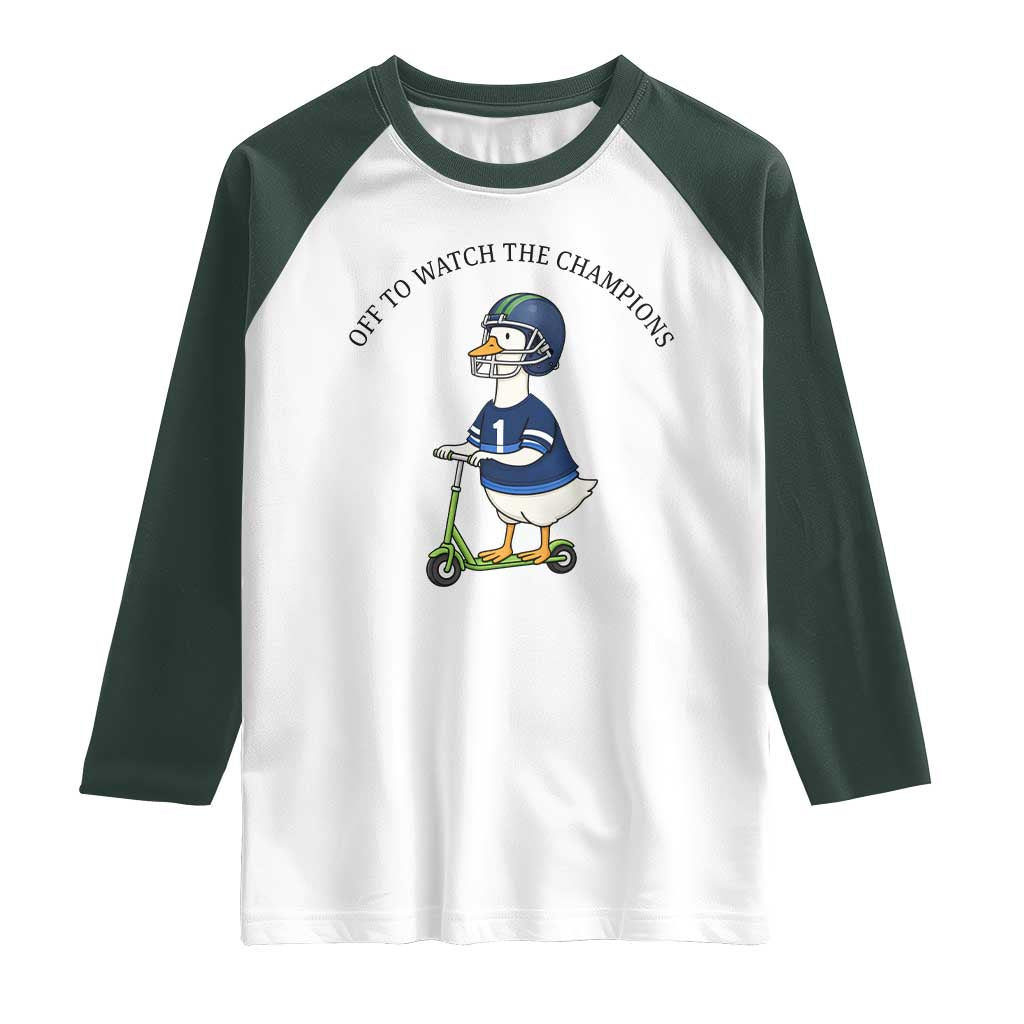 Funny Seattle Goose 2026 Raglan Shirt Off To Watch The Champions TS14 White Dark Forest Green Print Your Wear