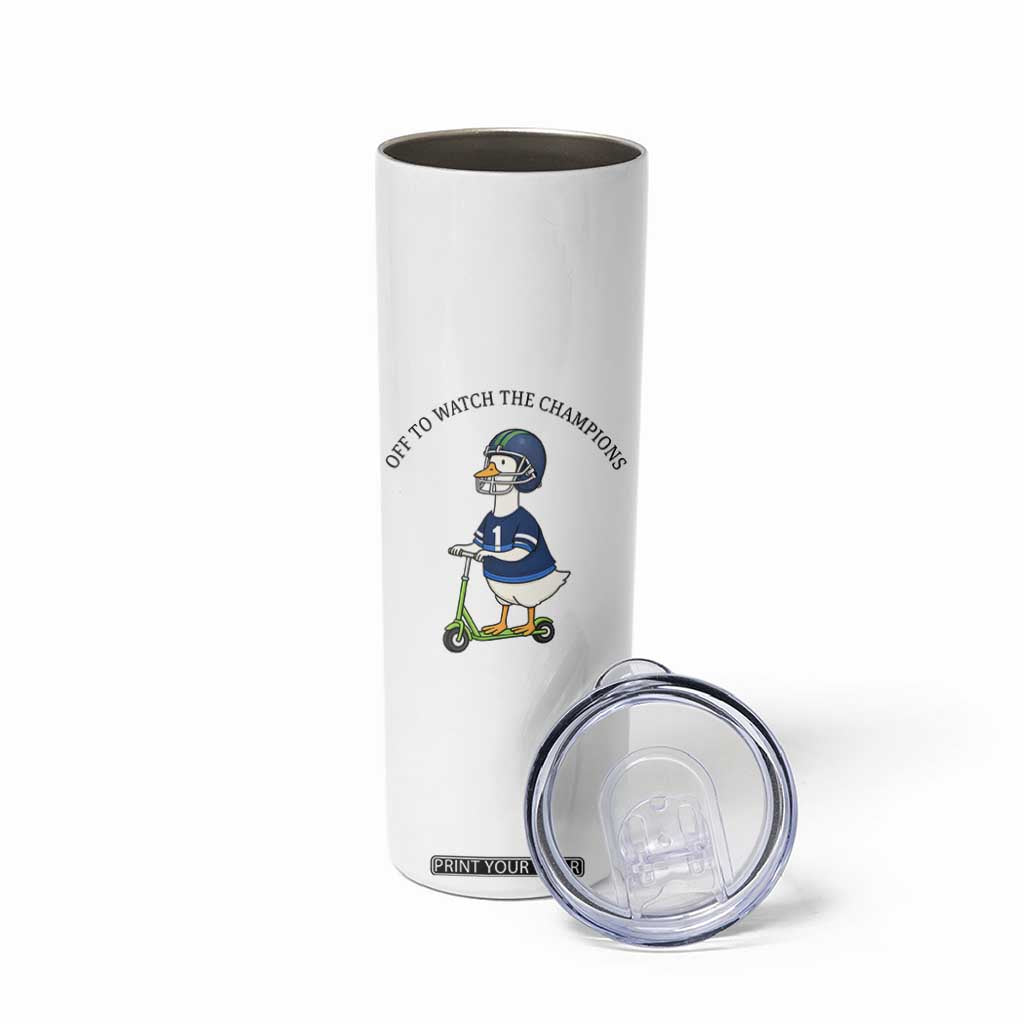 Funny Seattle Goose 2026 Skinny Tumbler Off To Watch The Champions TS14 Print Your Wear