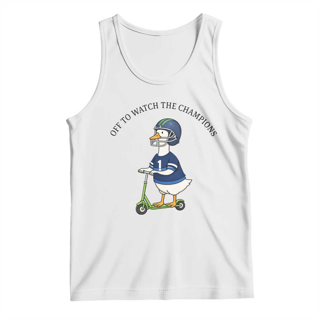 Funny Seattle Goose 2026 Tank Top Off To Watch The Champions TS14 White Print Your Wear