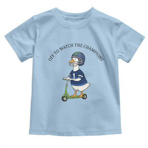 Funny Seattle Goose 2026 Toddler T Shirt Off To Watch The Champions TS14 Light Blue Print Your Wear