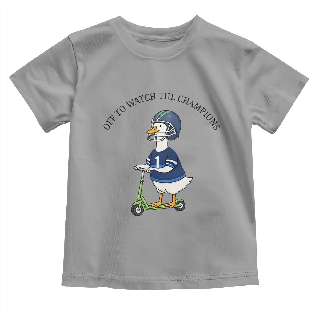 Funny Seattle Goose 2026 Toddler T Shirt Off To Watch The Champions TS14 Sport Gray Print Your Wear