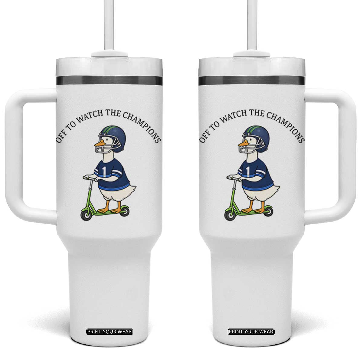Funny Seattle Goose 2026 Tumbler With Handle Off To Watch The Champions TS14 One Size: 40 oz White Print Your Wear