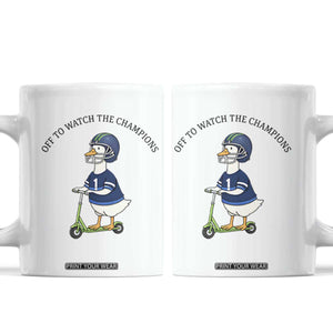 Funny Seattle Goose 2026 Coffee Mug Off To Watch The Champions TS14 White Print Your Wear