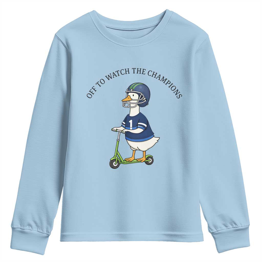 Funny Seattle Goose 2026 Youth Sweatshirt Off To Watch The Champions TS14 Light Blue Print Your Wear