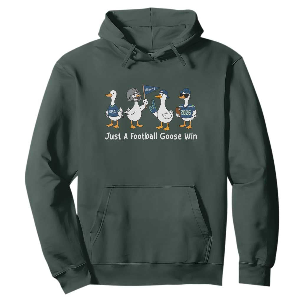Seattle 2026 Hoodie Just A Football Goose Win TS14 Dark Forest Green Print Your Wear