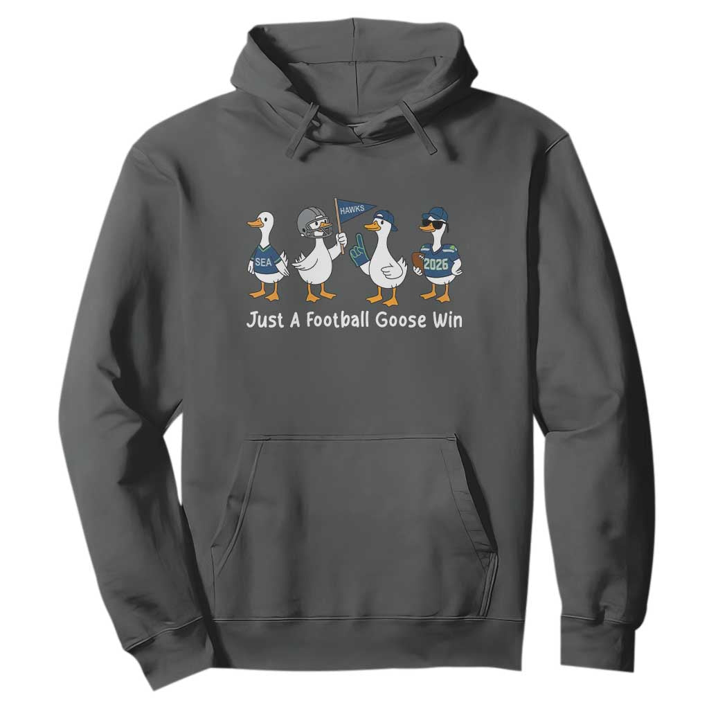 Seattle 2026 Hoodie Just A Football Goose Win TS14 Dark Heather Print Your Wear