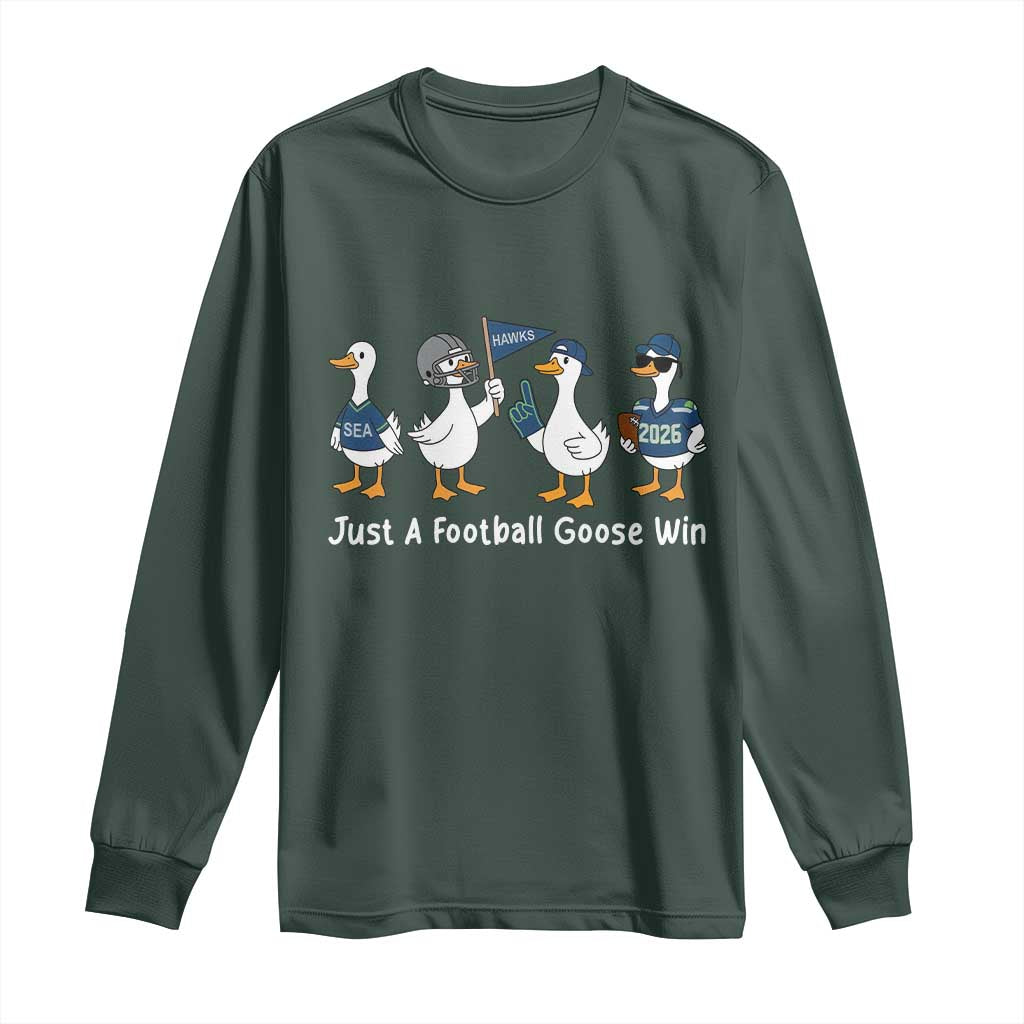 Seattle 2026 Long Sleeve Shirt Just A Football Goose Win TS14 Dark Forest Green Print Your Wear