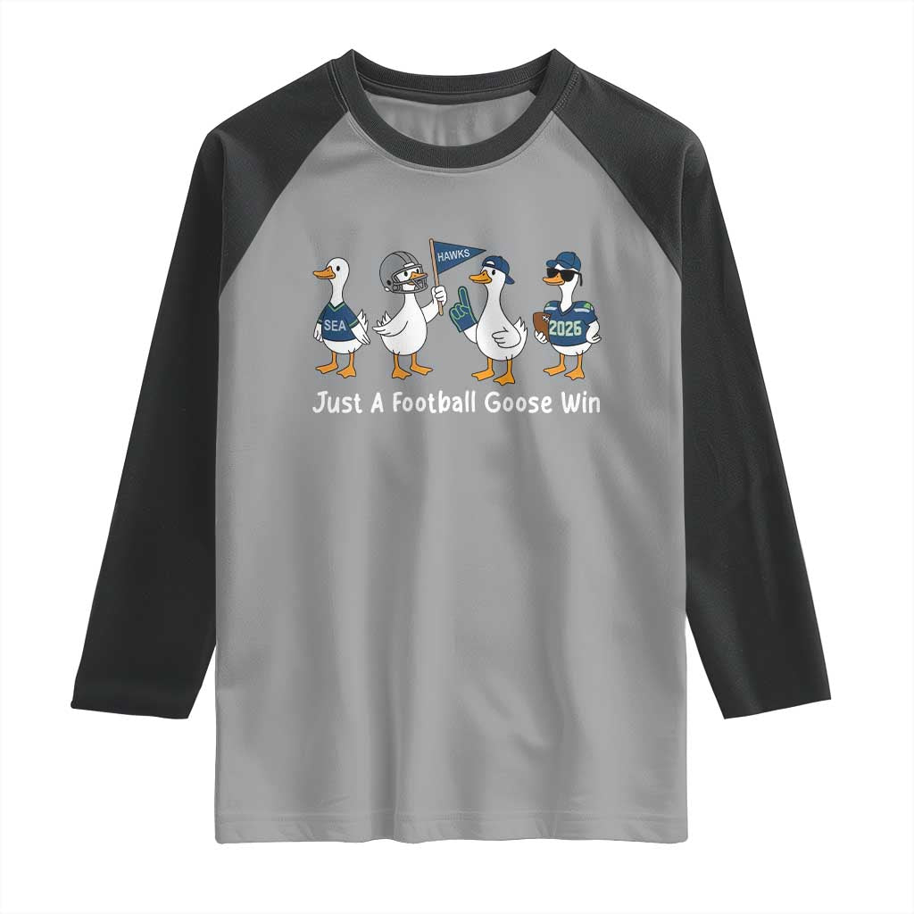 Seattle 2026 Raglan Shirt Just A Football Goose Win TS14 Sport Gray Black Print Your Wear
