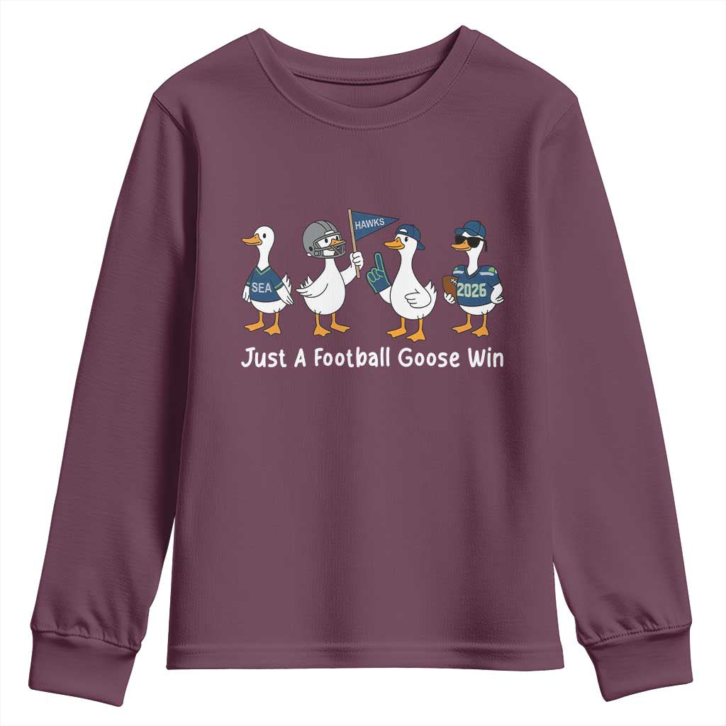 Seattle 2026 Youth Sweatshirt Just A Football Goose Win TS14 Maroon Print Your Wear