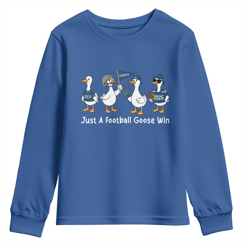 Seattle 2026 Youth Sweatshirt Just A Football Goose Win TS14 Royal Blue Print Your Wear