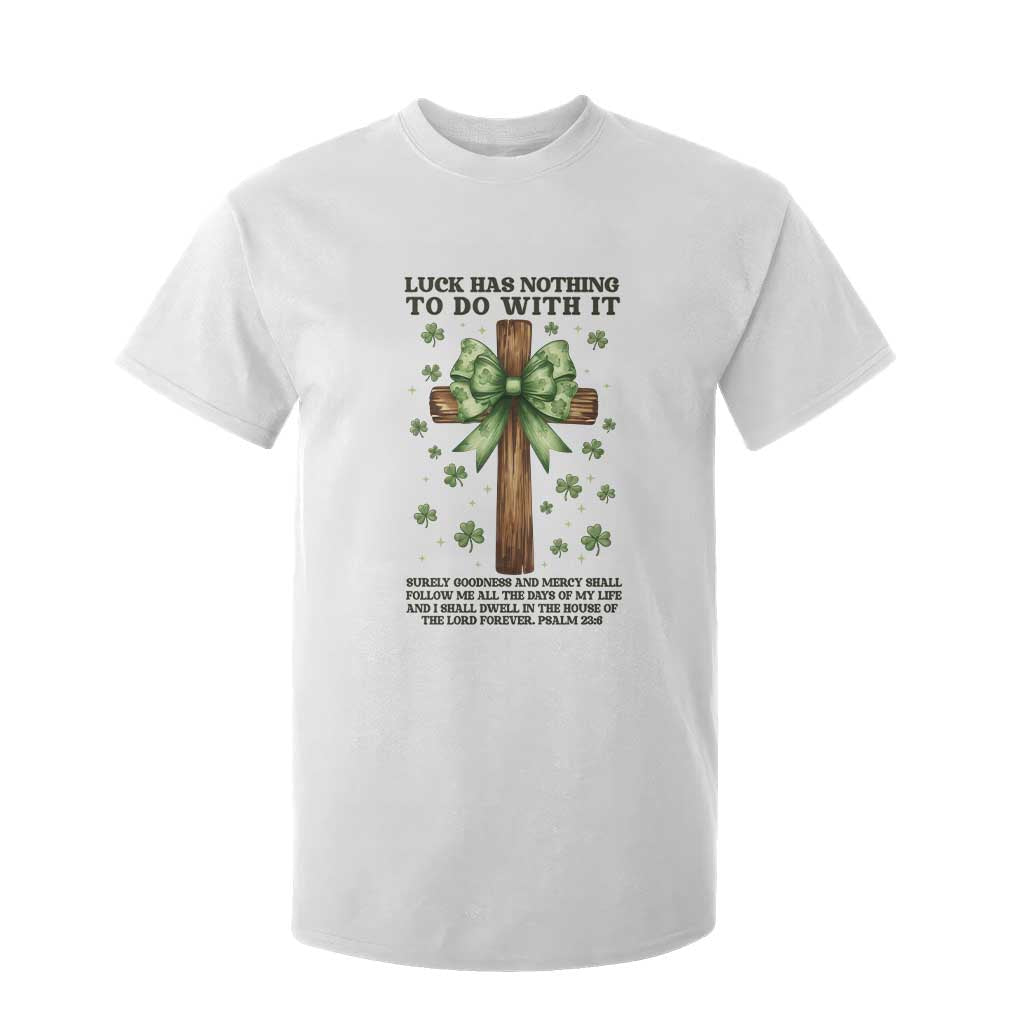 Faith Over Luck St Patrick's Day T Shirt For Kid Christian Jesus Bible Verse Psalm 23 TS14 White Print Your Wear