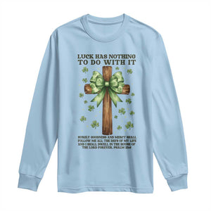 Faith Over Luck St Patrick's Day Long Sleeve Shirt Christian Jesus Bible Verse Psalm 23 TS14 Light Blue Print Your Wear