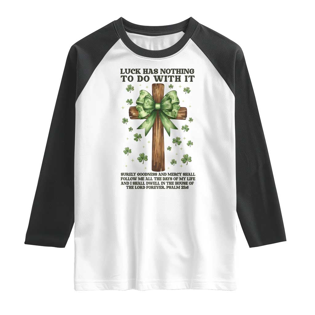 Faith Over Luck St Patrick's Day Raglan Shirt Christian Jesus Bible Verse Psalm 23 TS14 White Black Print Your Wear